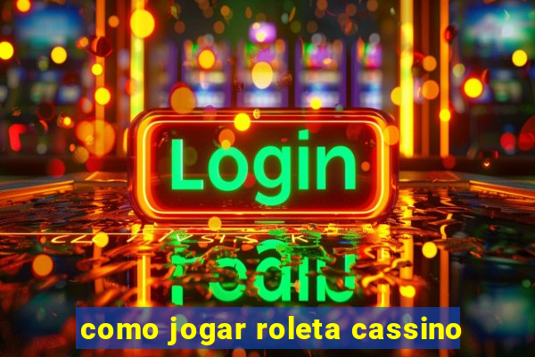 como jogar roleta cassino